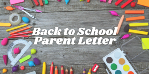 Back to School Parent Letter Click Below to read.
