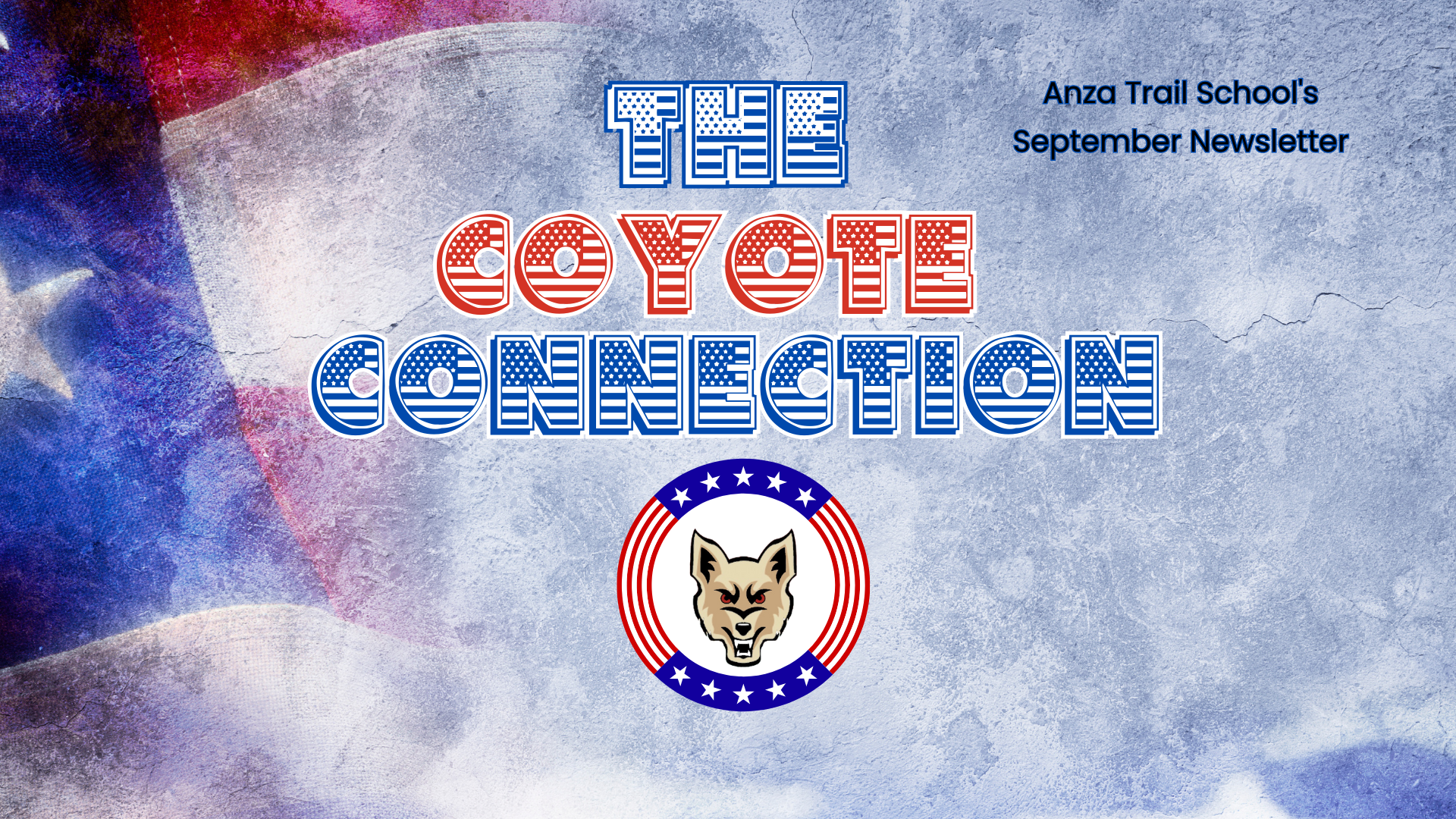 American Flag background; The Coyote Connection, Anza Trail School's September Newsletter. image of coyote logo with patriotic round border.