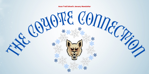 light blue background with white snowflakes; Anza Trail School's January Newsletter, The Coyote Connection; Coyote Mascot with round snowflake border.